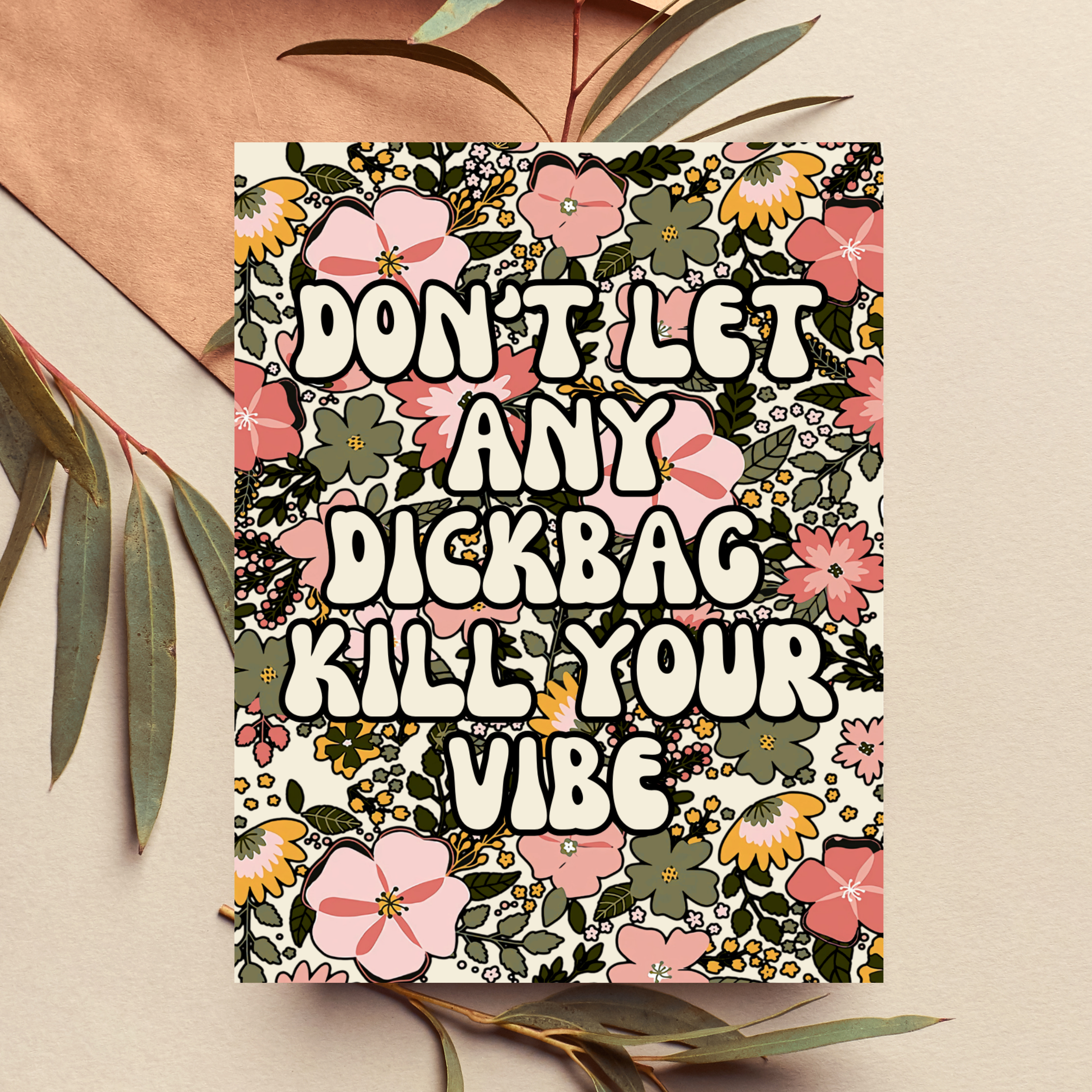 Don't Let Any Dickbag Kill Your Vibe Greeting Card