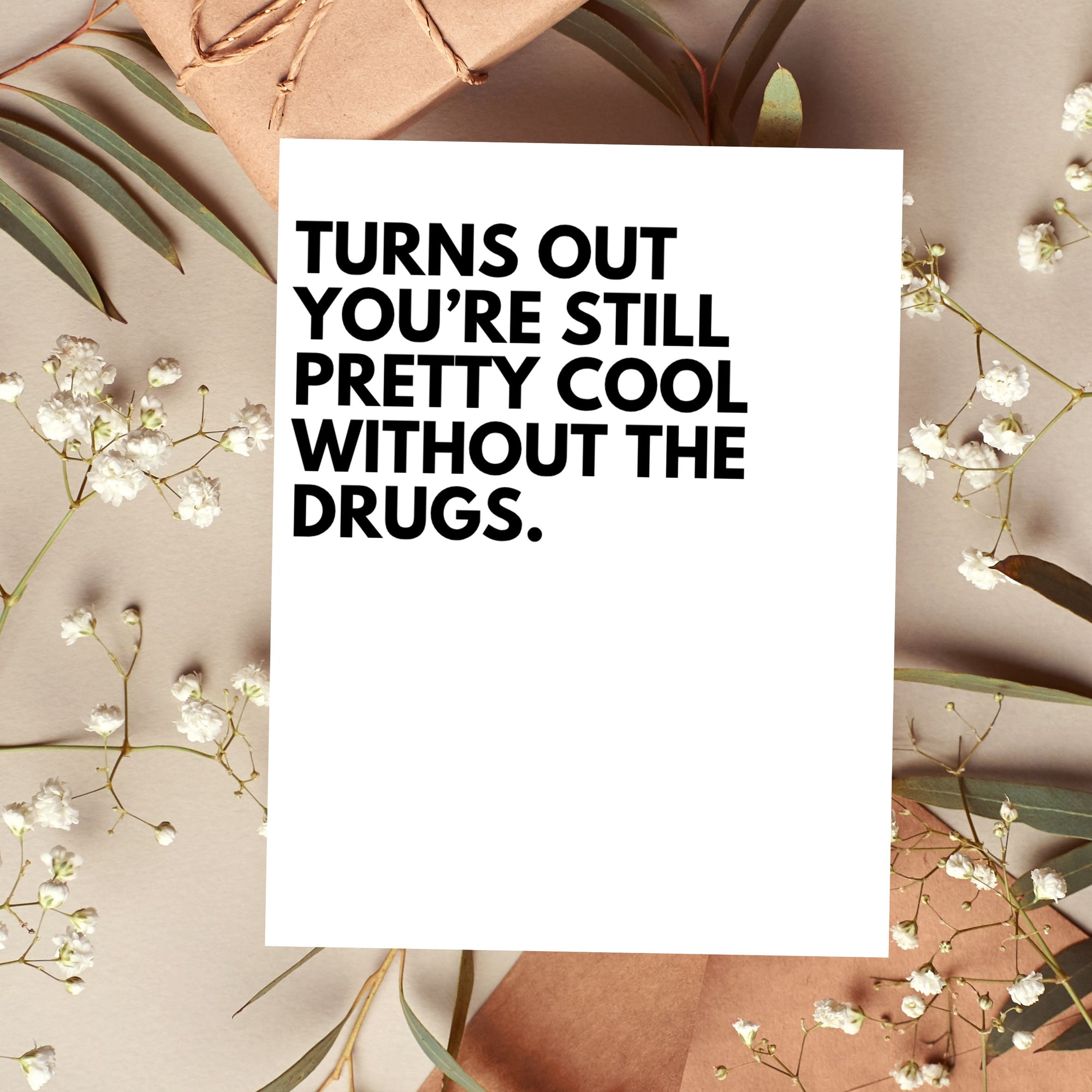 Turns Out You're Still Pretty Cool Without The Drugs Card