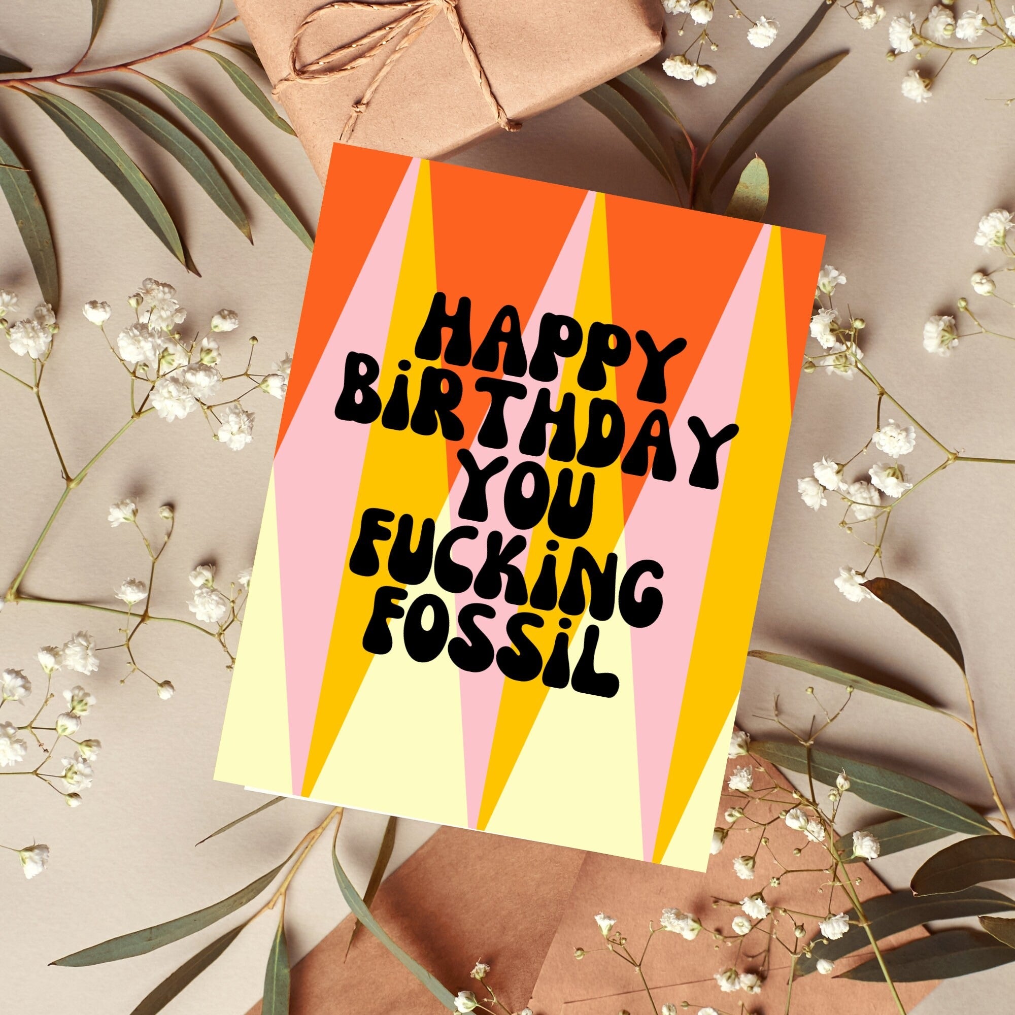 Happy Birthday You Fucking Fossil Card