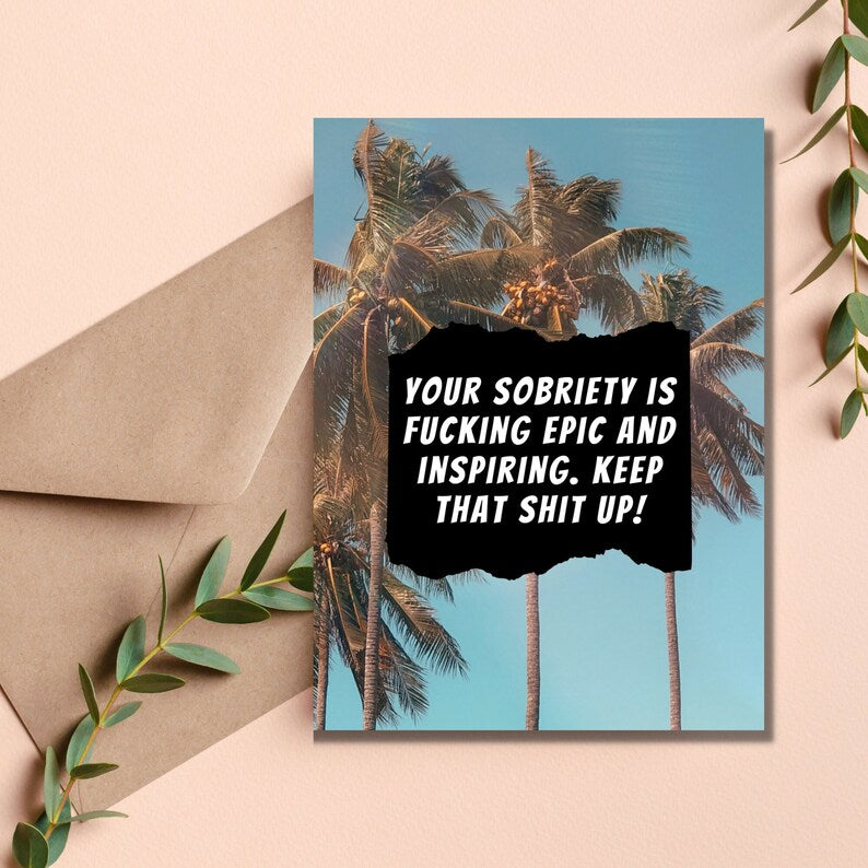 Your Sobriety is Fucking Epic and Inspiring Card