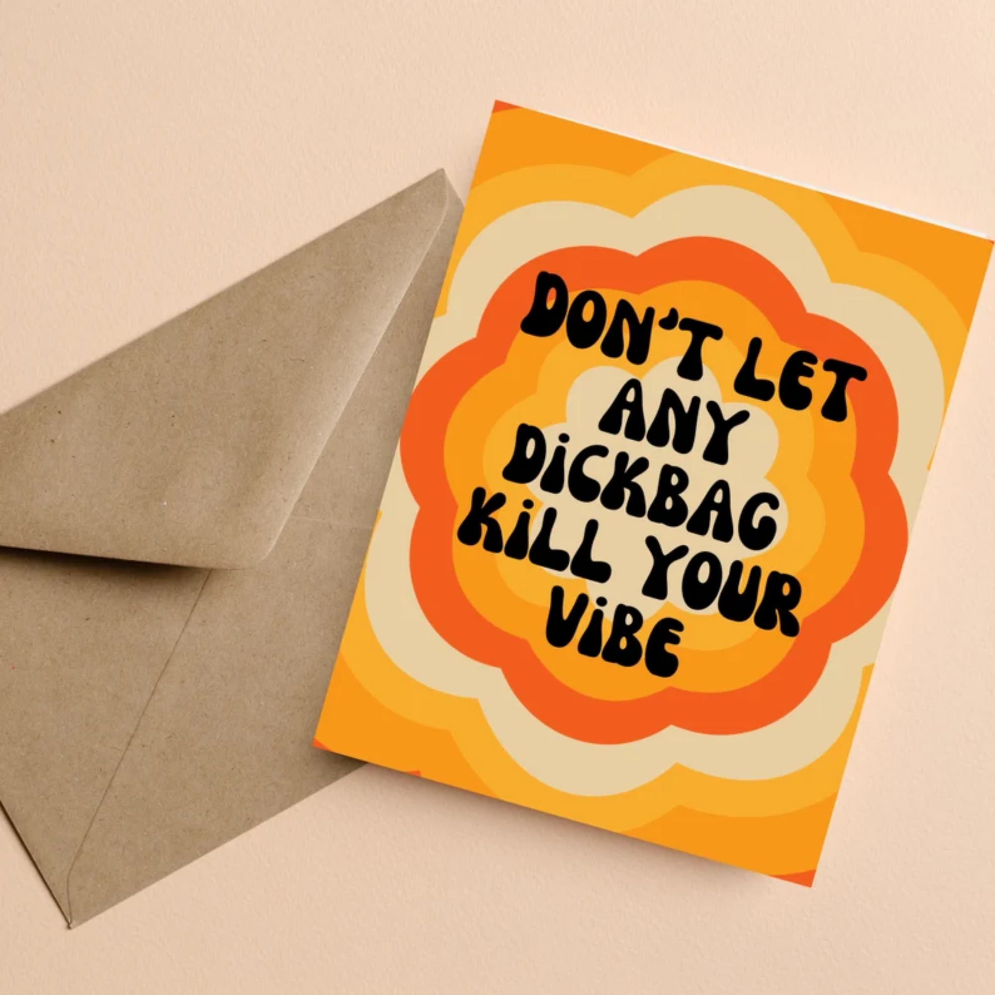Don't Let Any Dickbag Kill Your Vibe Card