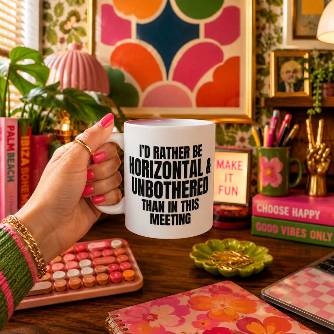 I'd Rather Be Horizontal and Unbothered Than in This Meeting, Funny Office Mug
