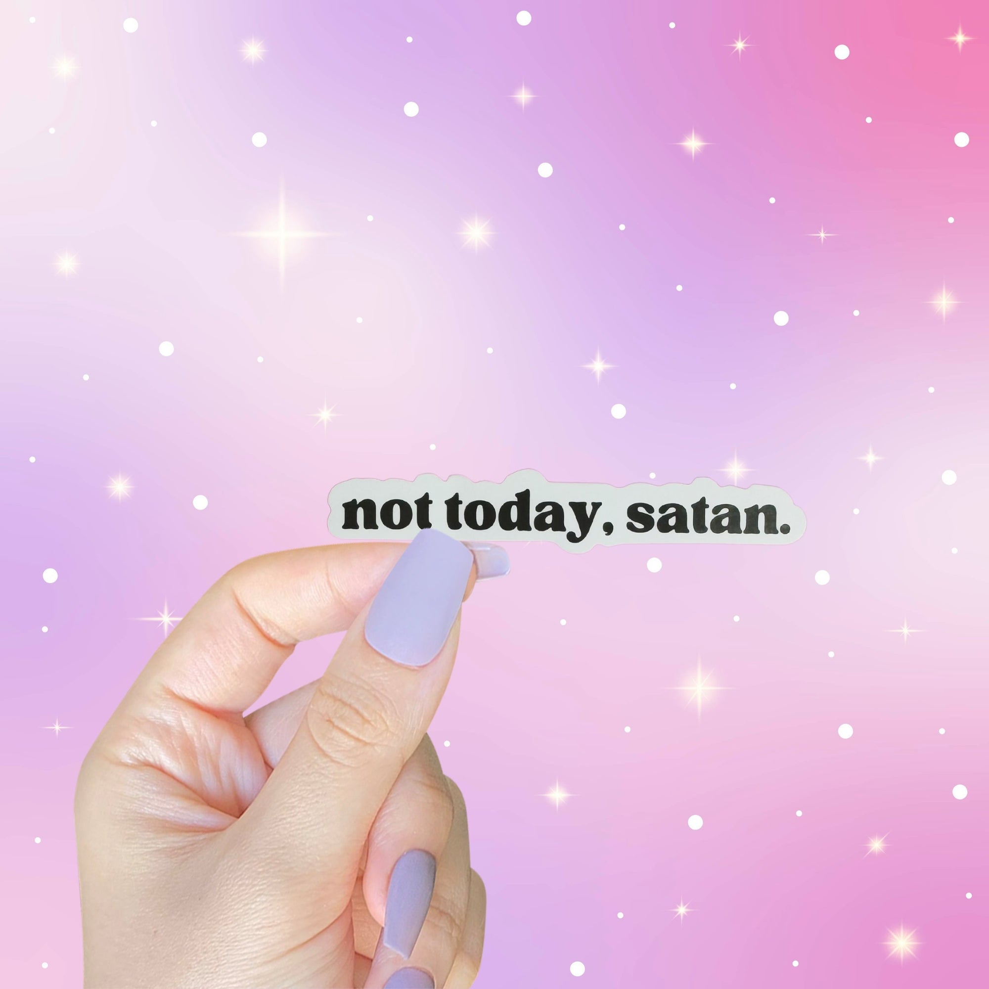 Not Today, Satan Sticker