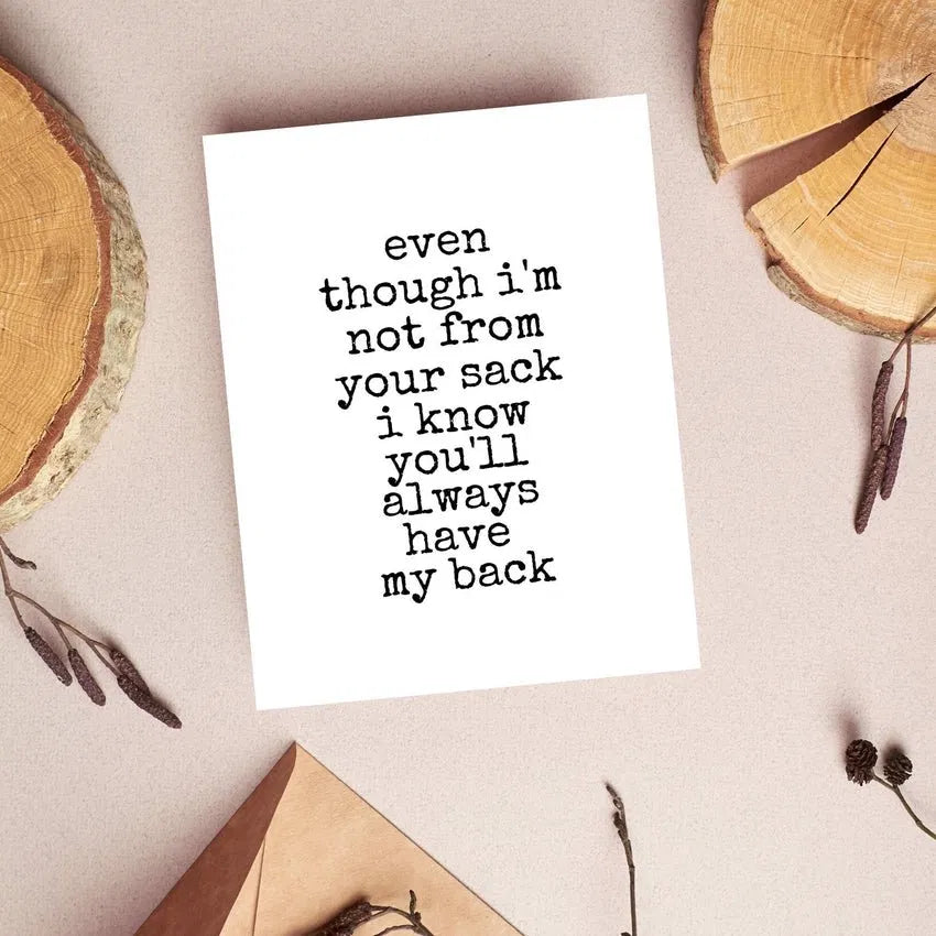 Funny Father's Day Card for Step Dad — Even Though I'm Not From Your Sack A2 Card