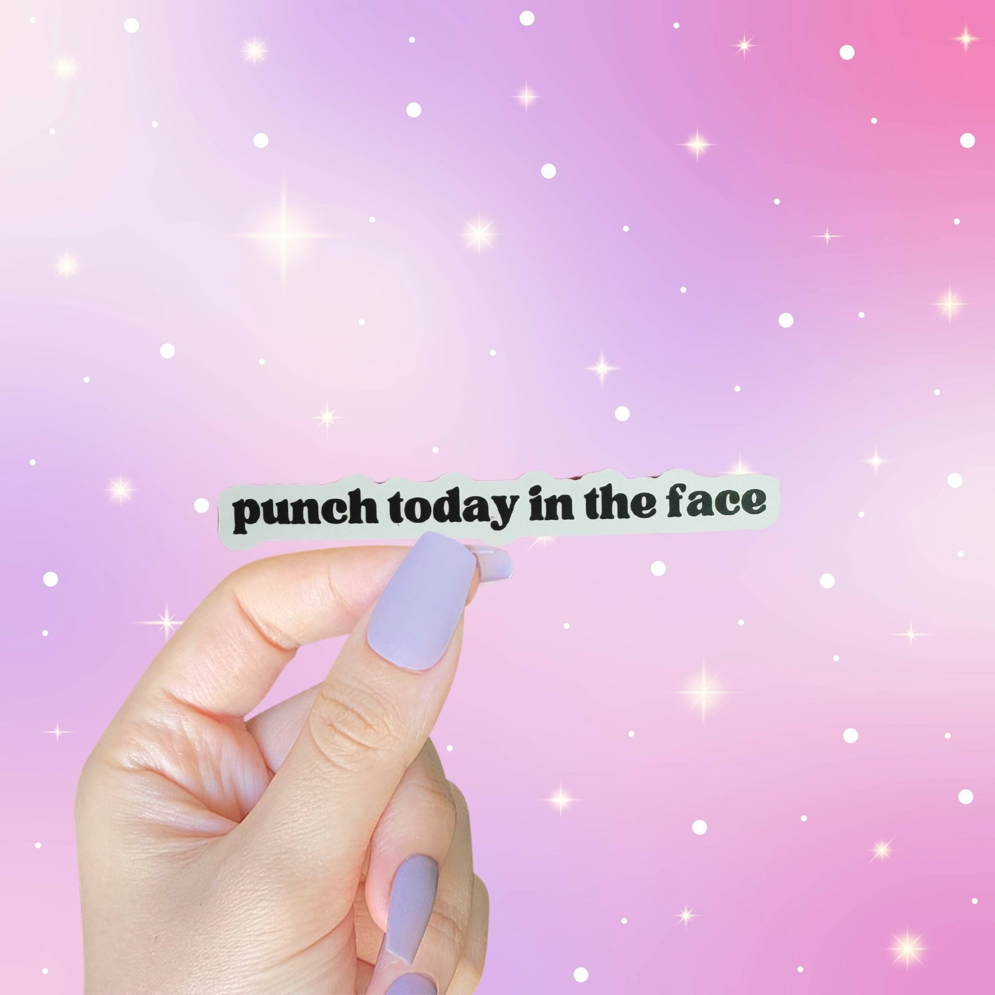 Punch Today In The Face Sticker