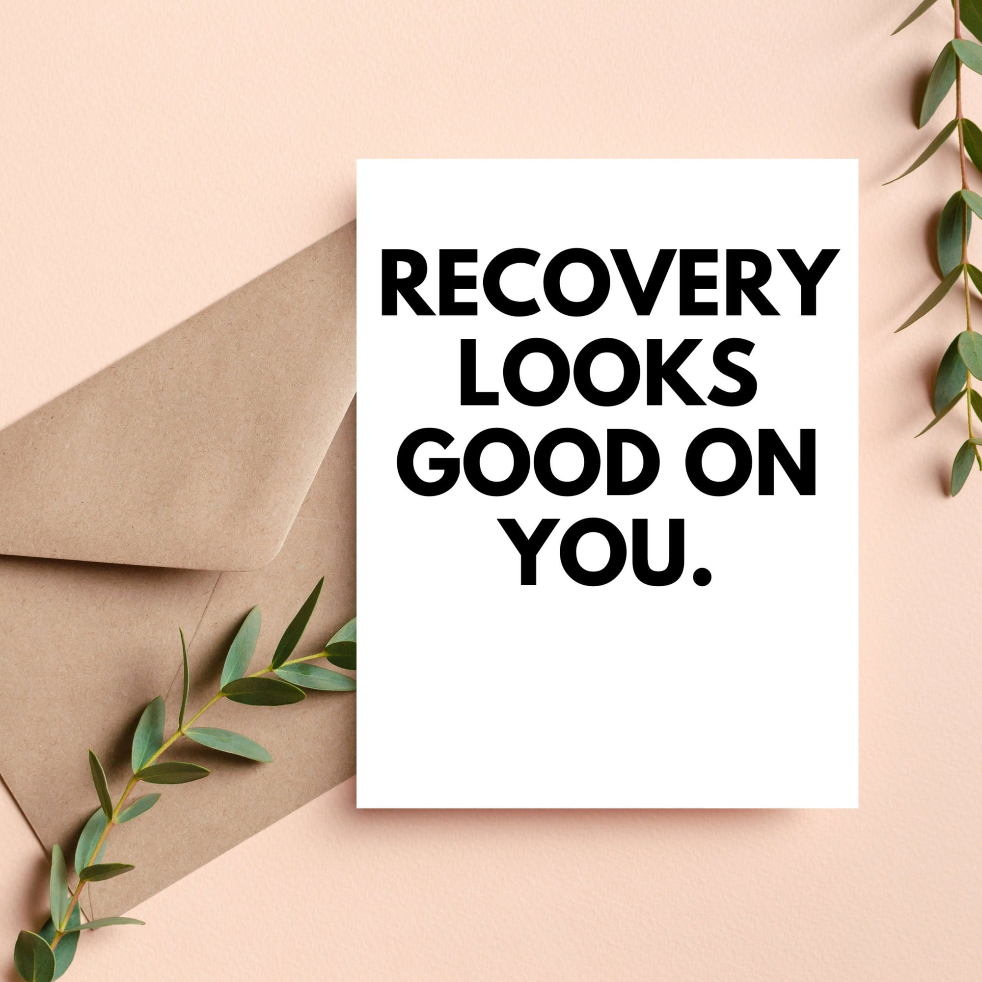 Recovery Looks Good On You Card