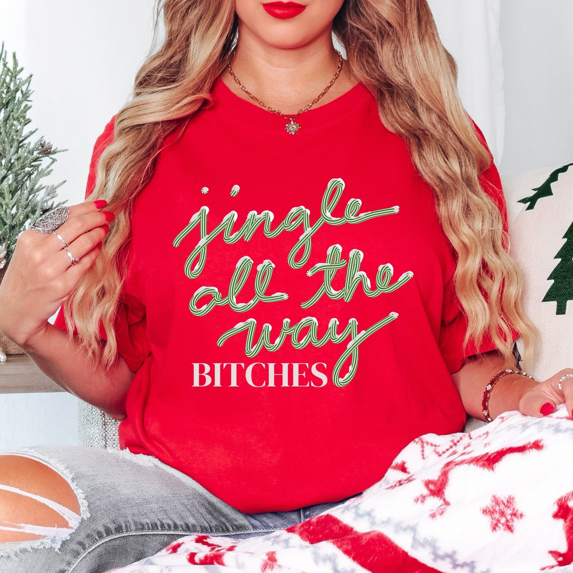 Jingle All The Way Bitches Shirt