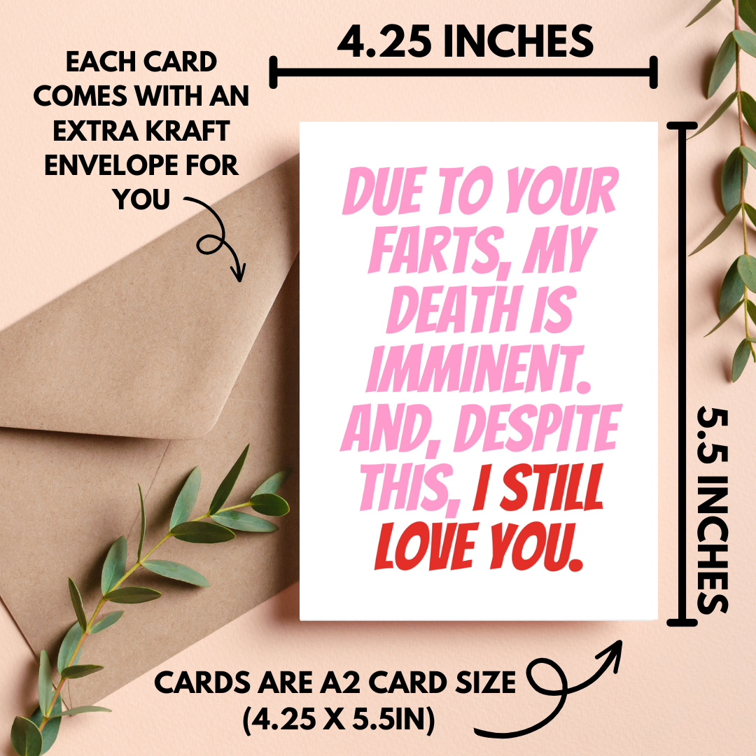 Due To Your Farts, My Death Is Imminent And, Despite This, I Still Love You Card