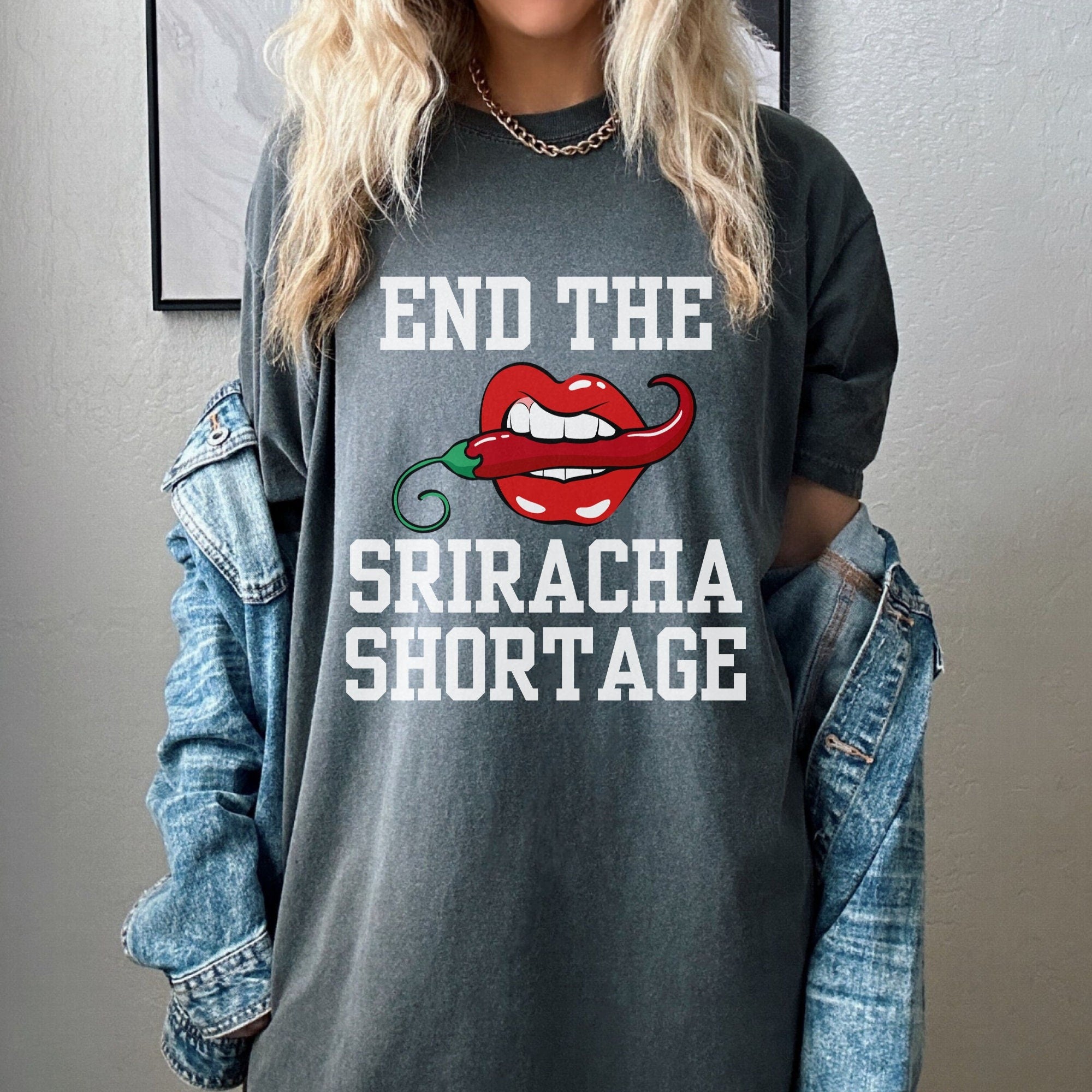 End The Sriracha Shortage Shirt