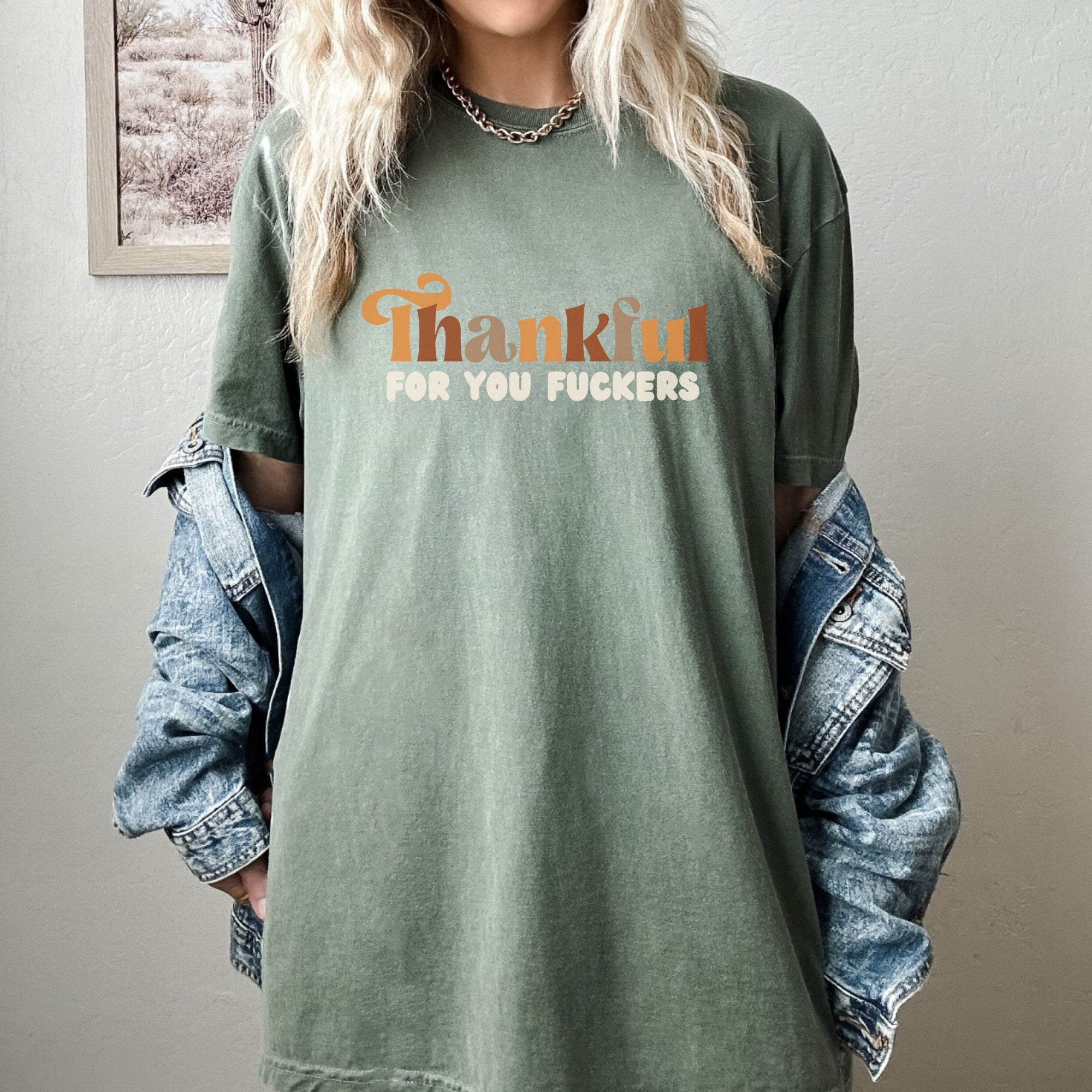 Thankful For You Fuckers Shirt