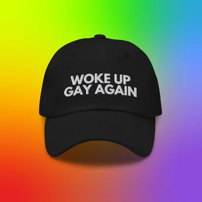 Woke Up Gay Again Hat