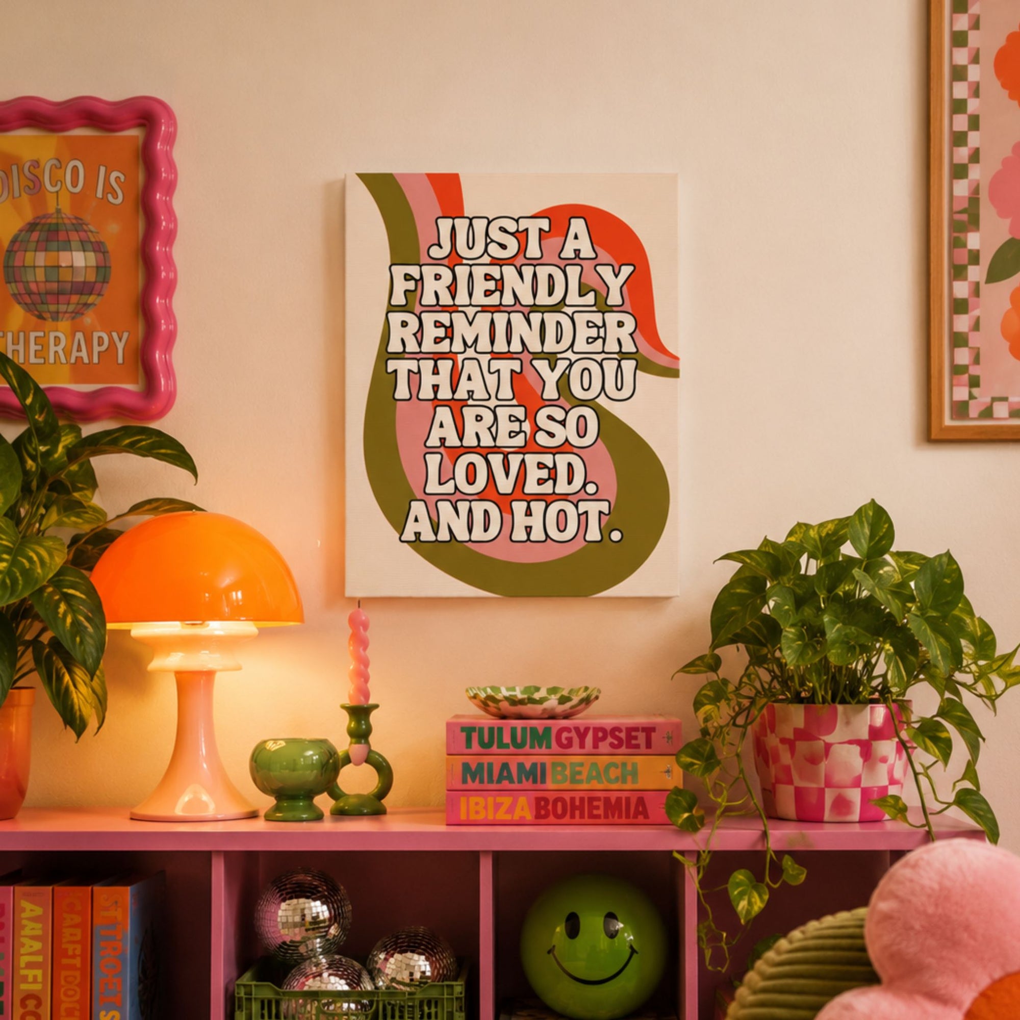 "Just a Friendly Reminder That You Are So Loved, And Hot" Retro Canvas Wall Art