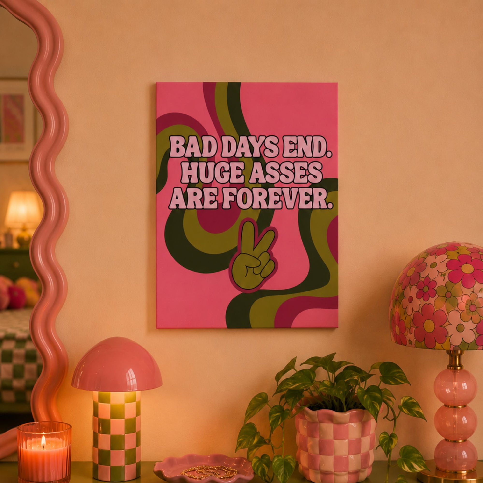 Funny retro canvas wall art with pink waves and a peace sign that reads 'bad days end, huge asses are forever.'