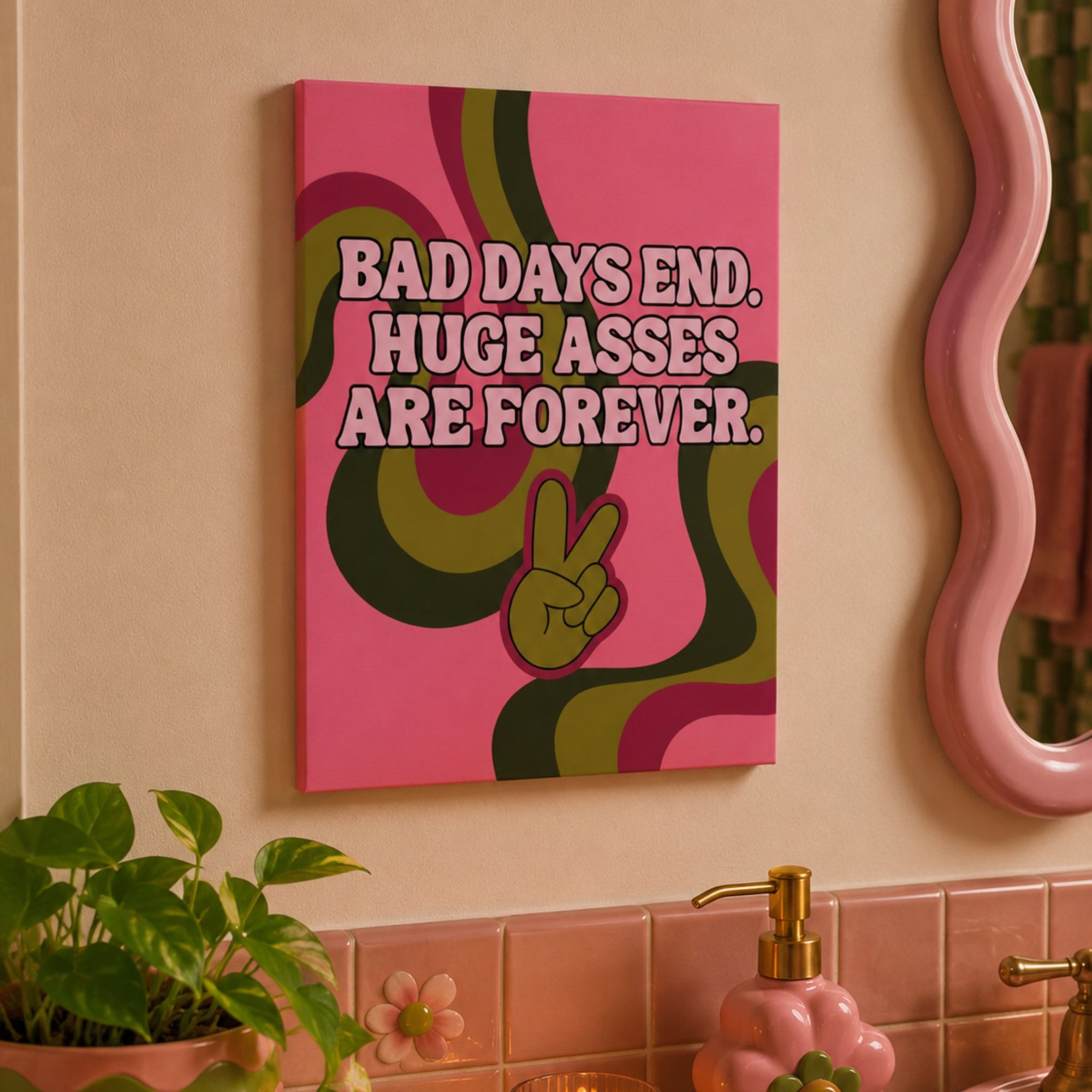 "Bad Days End. Huge Asses Are Forever." Funny Retro Canvas Wall Art