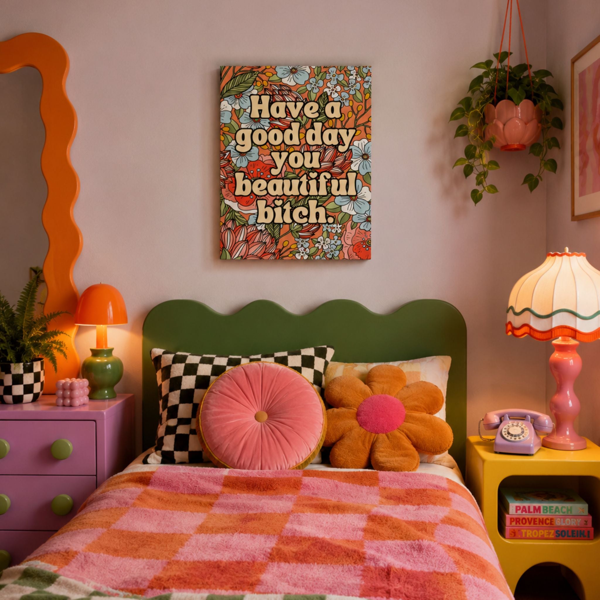 Funny floral canvas wall art that reads 'have a good day you beautiful bitch.'