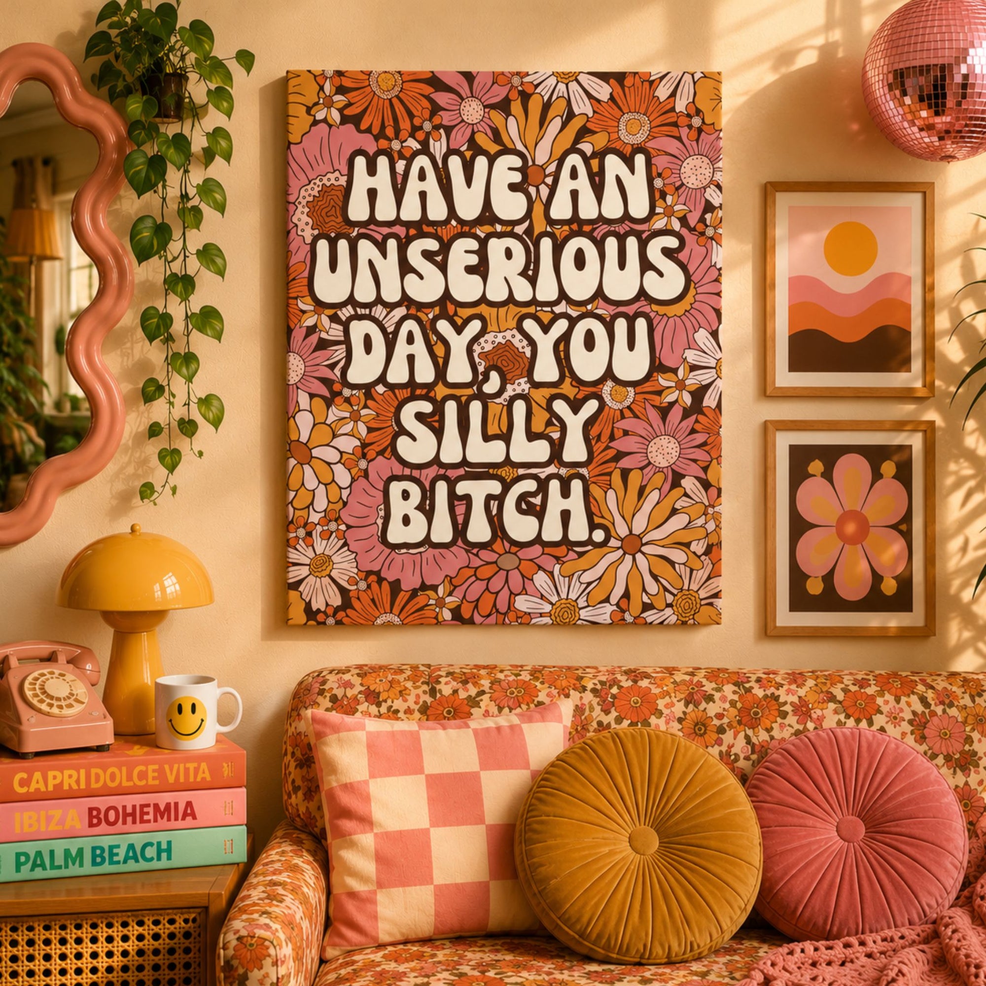 "Have an Unserious Day You Silly Bitch" Retro Floral Canvas Wall Art
