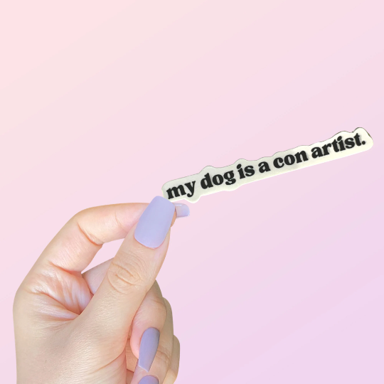 My Dog Is A Con Artist Sticker