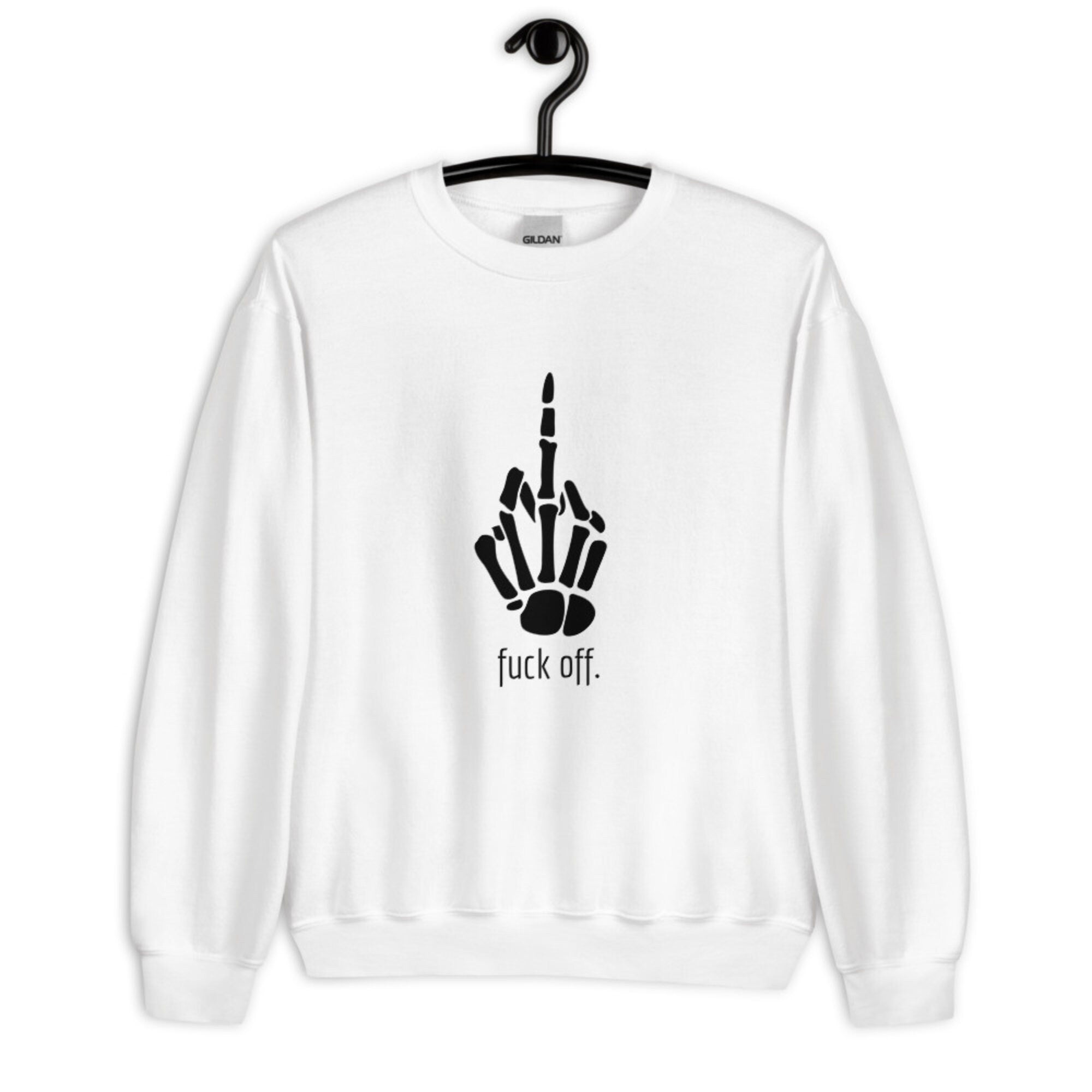 Fuck Off Skeleton Sweatshirt