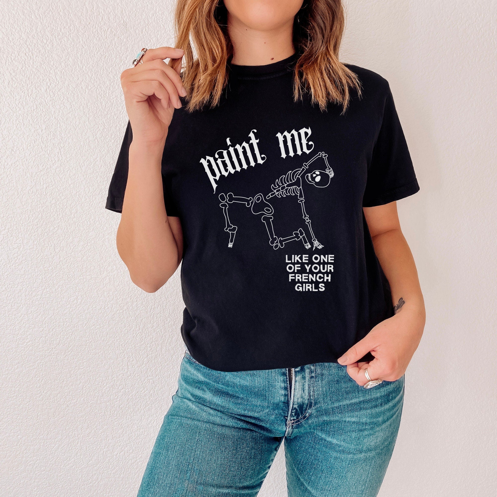 Paint Me Like One of Your French Girls Shirt