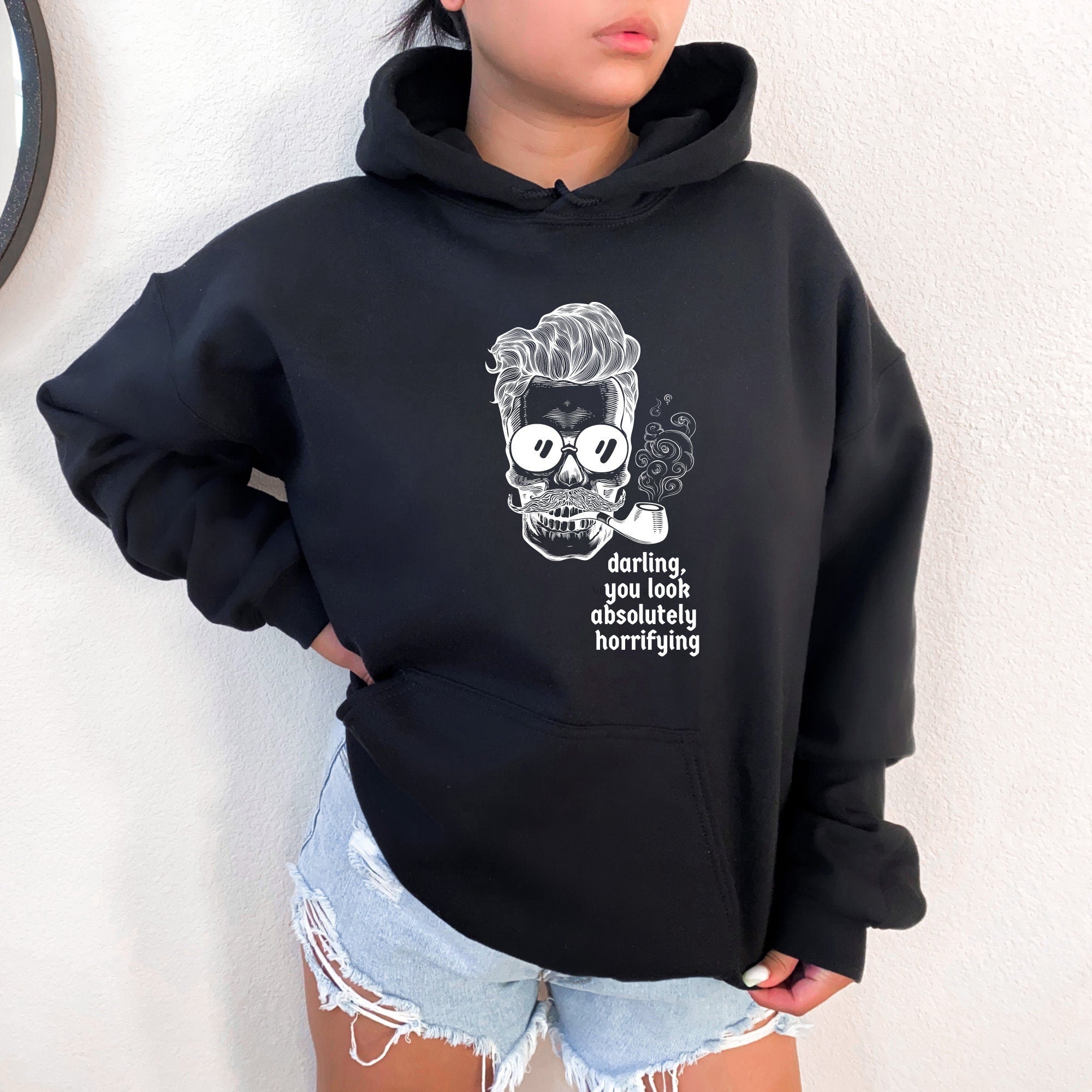 Darling  You Look Horrifying Hoodie