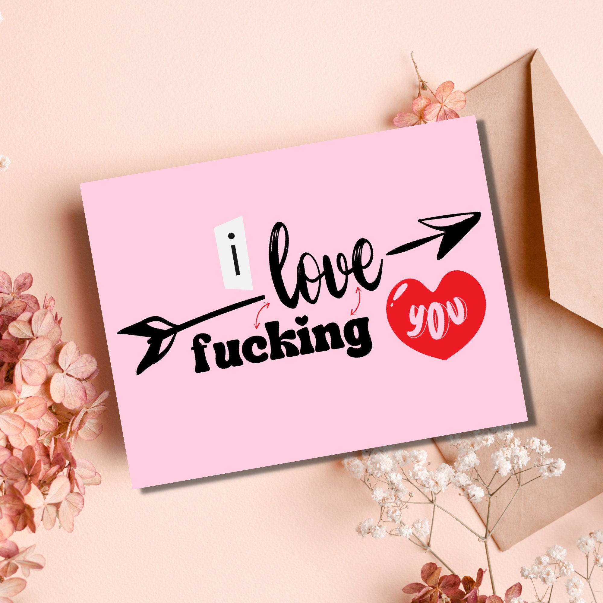 I love F*cking You Card