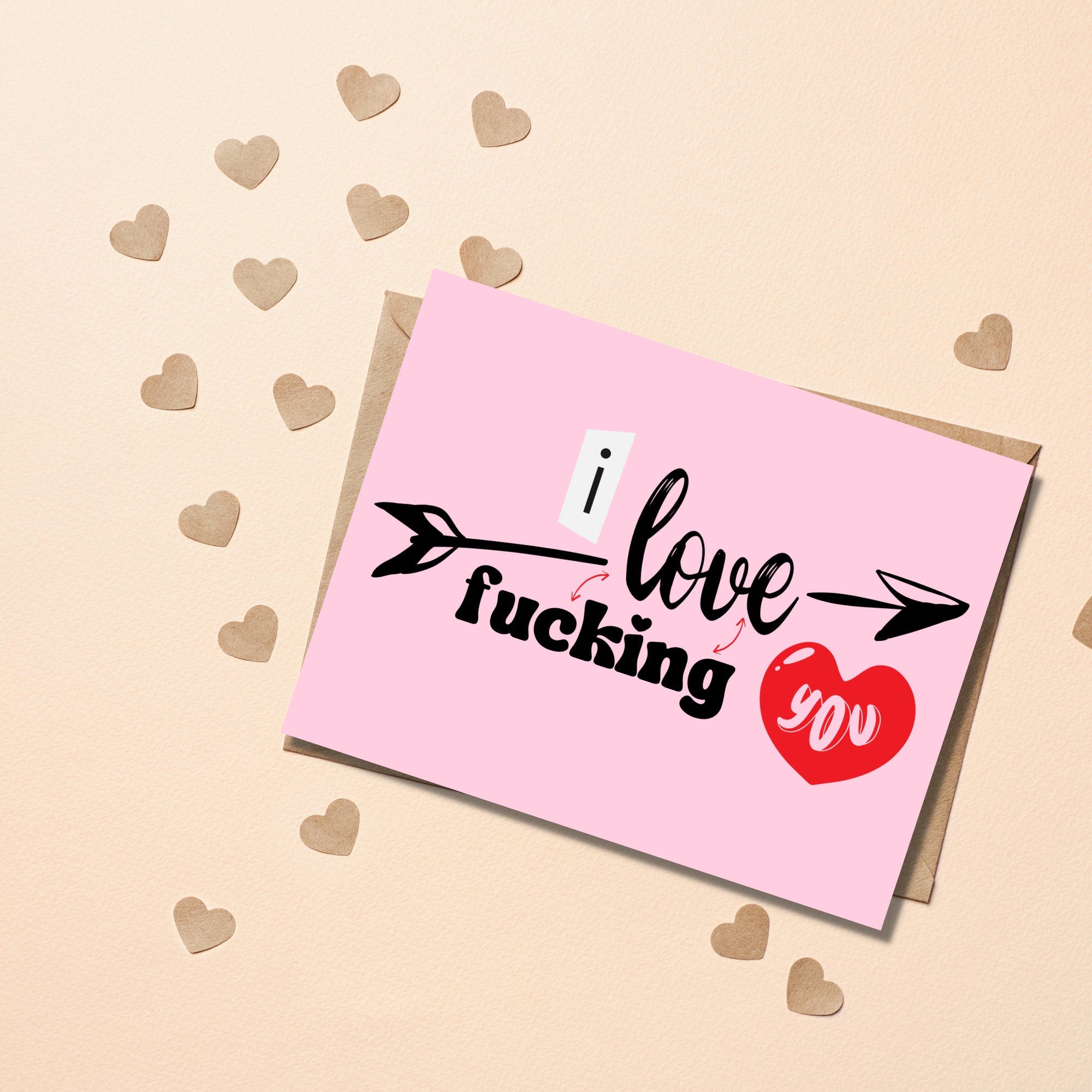 I love F*cking You Card