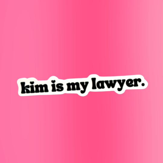 Kim is my Lawyer Sticker