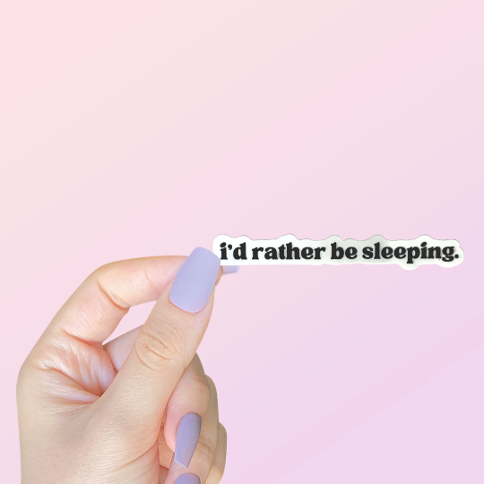 I'd Rather Be Sleeping Sticker