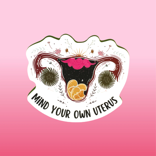 Mind Your Own Uterus Sticker